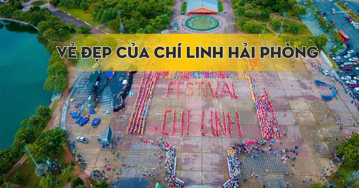 Vẻ Đẹp Chí Linh Hải Phòng – Từ Di Sản Văn Hóa, Danh Thắng Nổi Tiếng Đến Tiềm Năng Du Lịch Sau Sáp Nhập